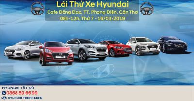 HYUNDAI TÂY ĐÔ TỔ CHỨC LÁI THỬ XE HYUNDAI TẠI THỊ TRẤN PHONG ĐIỀN, TP. CẦN THƠ