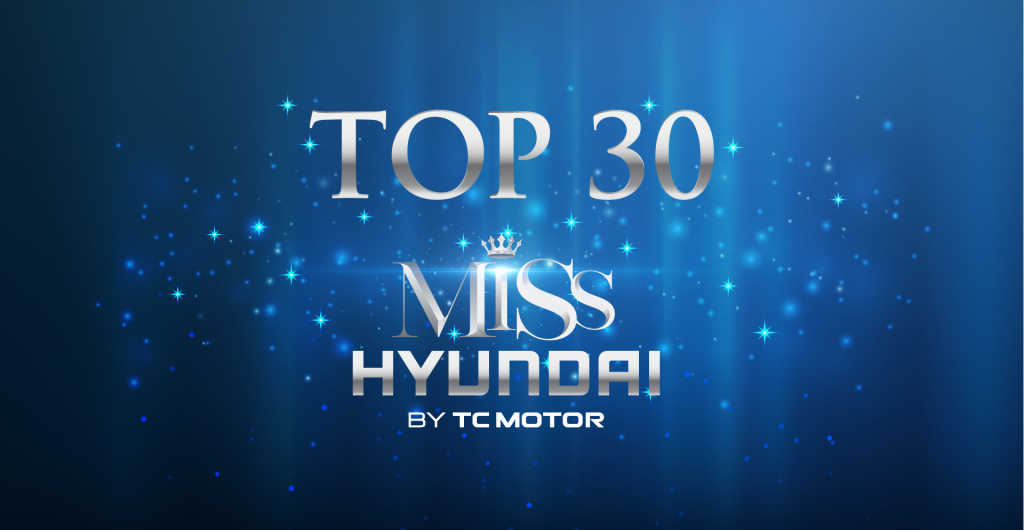 [CÔNG BỐ DANH SÁCH 30 THÍ SINH LỌT VÀO VÒNG CHUNG KẾT MISS HYUNDAI BY TC MOTO]