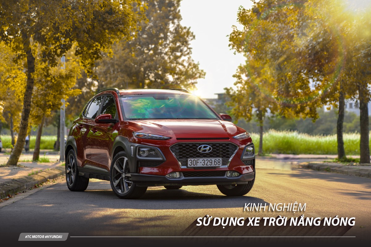 KINH NGHIỆM SỬ DỤNG XE TRỜI NÓNG-HYUNDAI TÂY ĐÔ